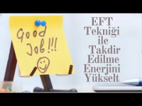 Hayatında “Takdir edilme hissini” EFT tekniği ile yükselt-örnek uygulama
